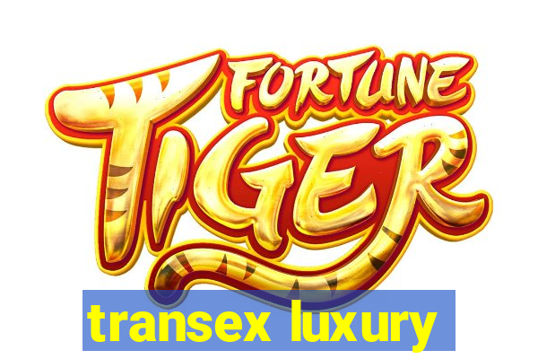 transex luxury