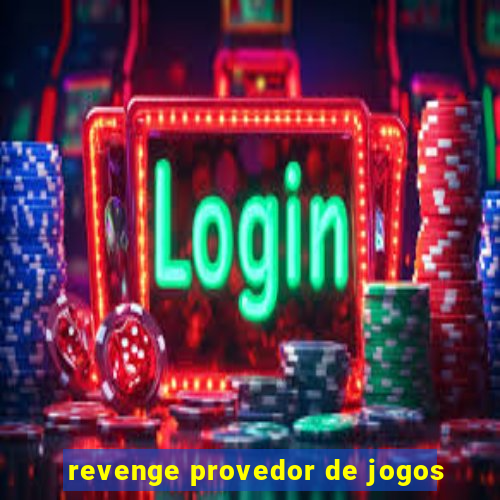 revenge provedor de jogos