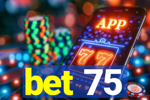 bet 75