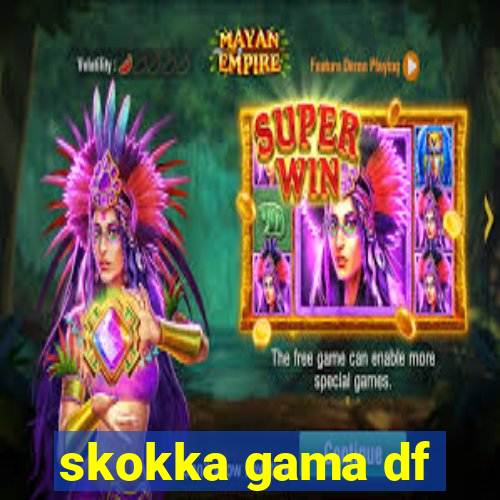 skokka gama df