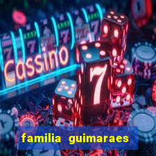 familia guimaraes na bahia