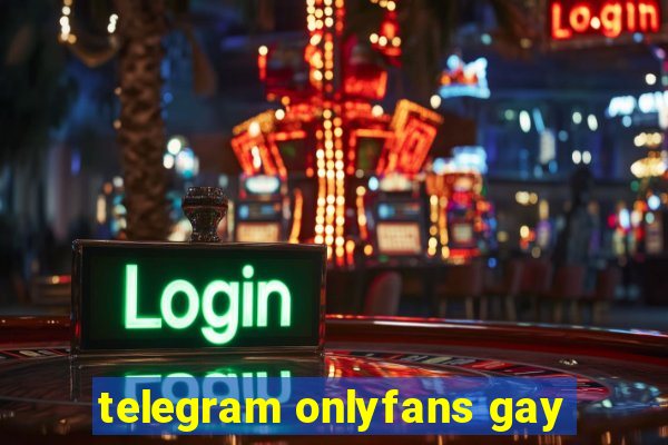 telegram onlyfans gay