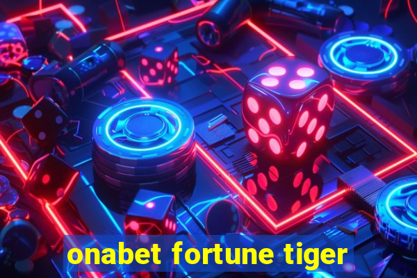 onabet fortune tiger