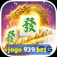 jogo 939 bet