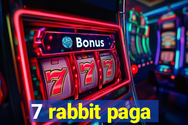 7 rabbit paga