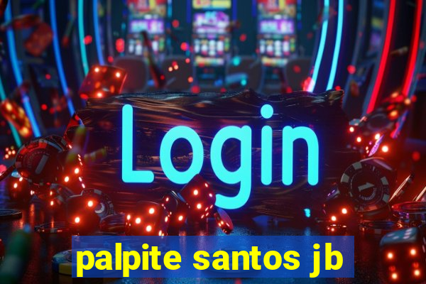 palpite santos jb