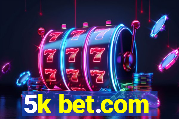 5k bet.com