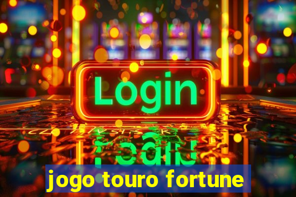 jogo touro fortune