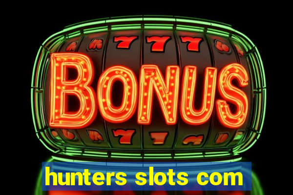 hunters slots com