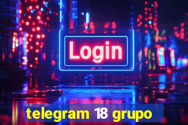 telegram 18 grupo