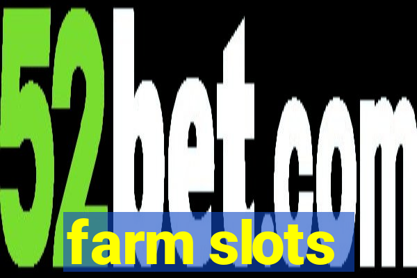 farm slots