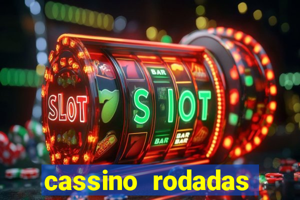 cassino rodadas grátis no cadastro