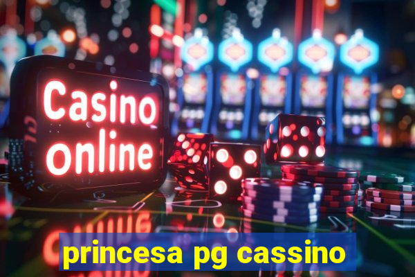 princesa pg cassino