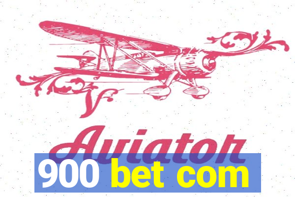 900 bet com