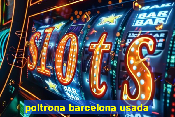 poltrona barcelona usada