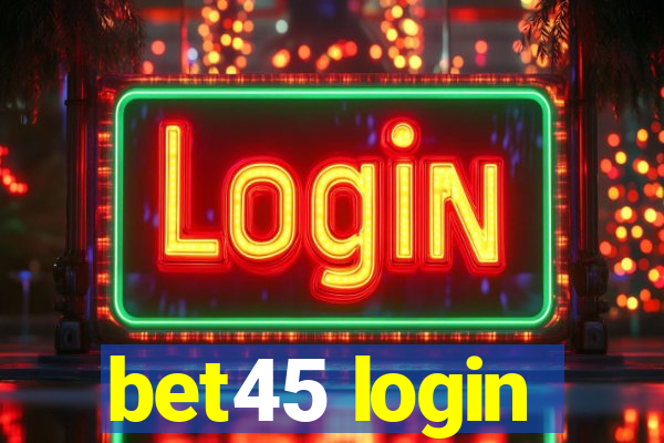 bet45 login