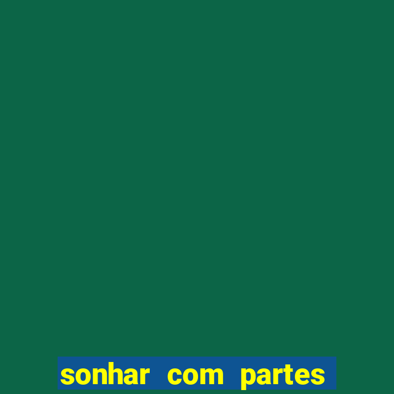 sonhar com partes íntimas de outra pessoa