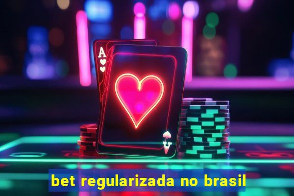 bet regularizada no brasil