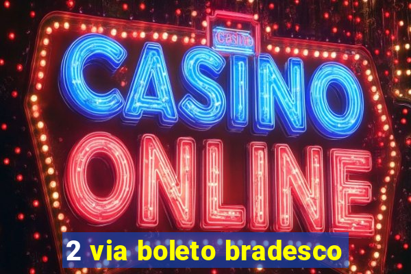 2 via boleto bradesco