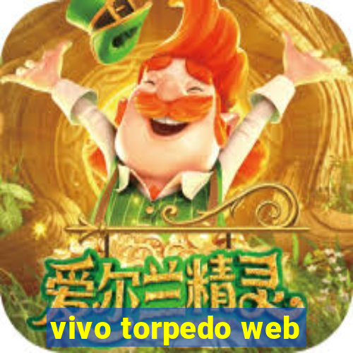 vivo torpedo web