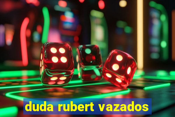 duda rubert vazados