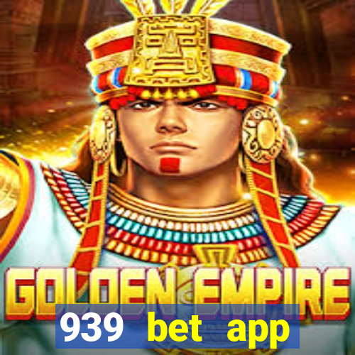 939 bet app download apk