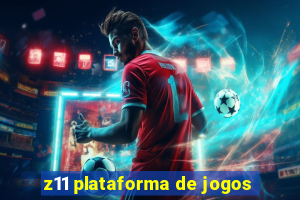 z11 plataforma de jogos