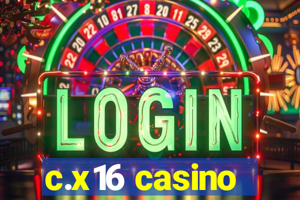 c.x16 casino