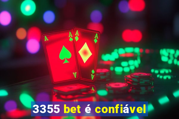 3355 bet é confiável