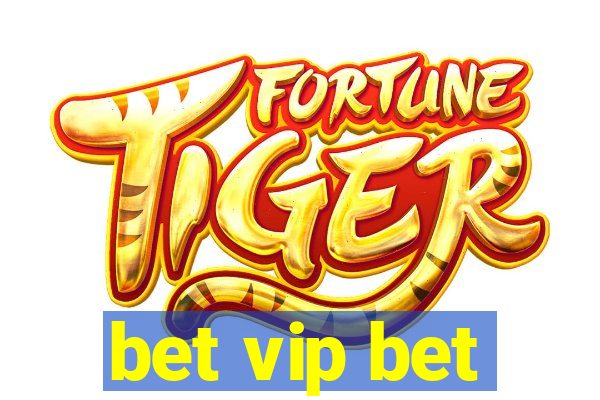 bet vip bet