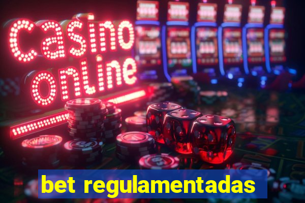 bet regulamentadas