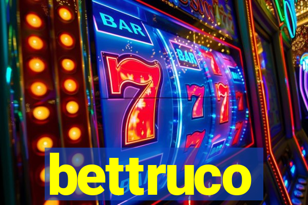 bettruco