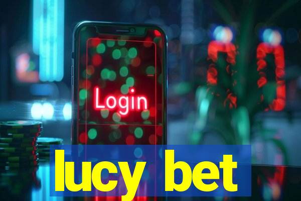 lucy bet