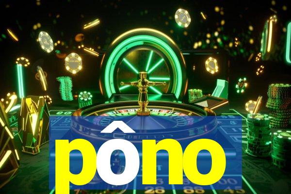 pôno