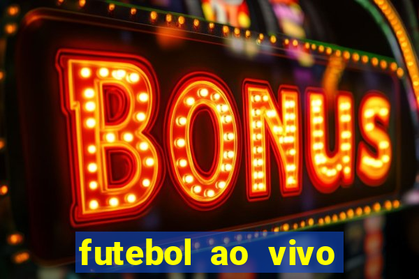 futebol ao vivo sem trava