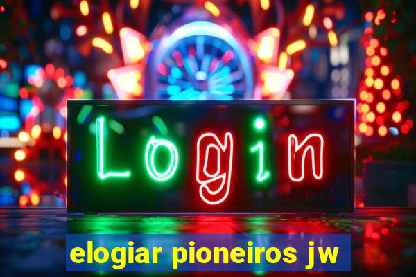 elogiar pioneiros jw