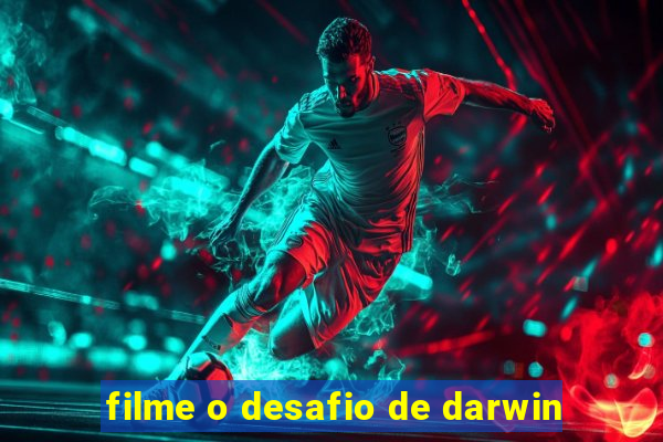 filme o desafio de darwin