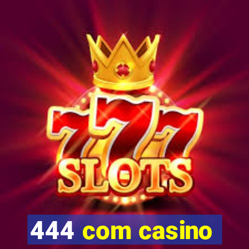 444 com casino