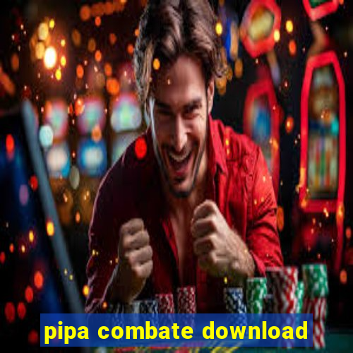 pipa combate download