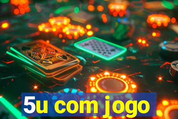 5u com jogo