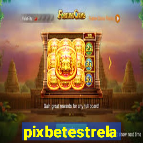 pixbetestrela